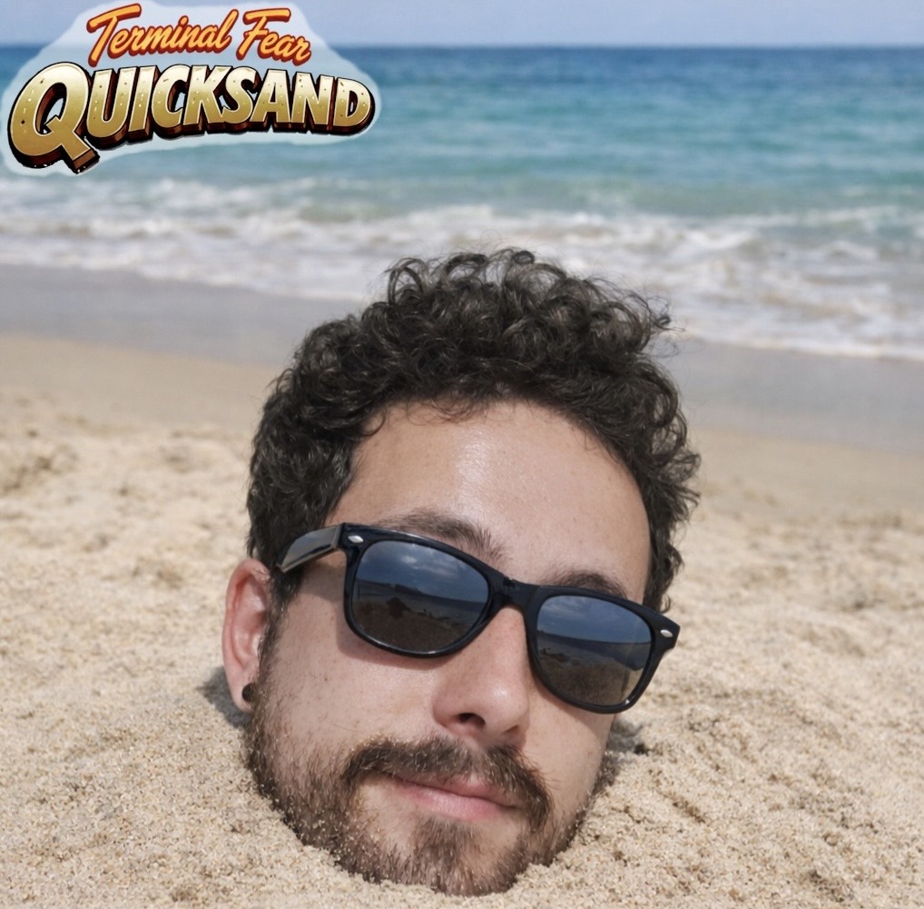 TERMINAL FEAR – QUICKSAND