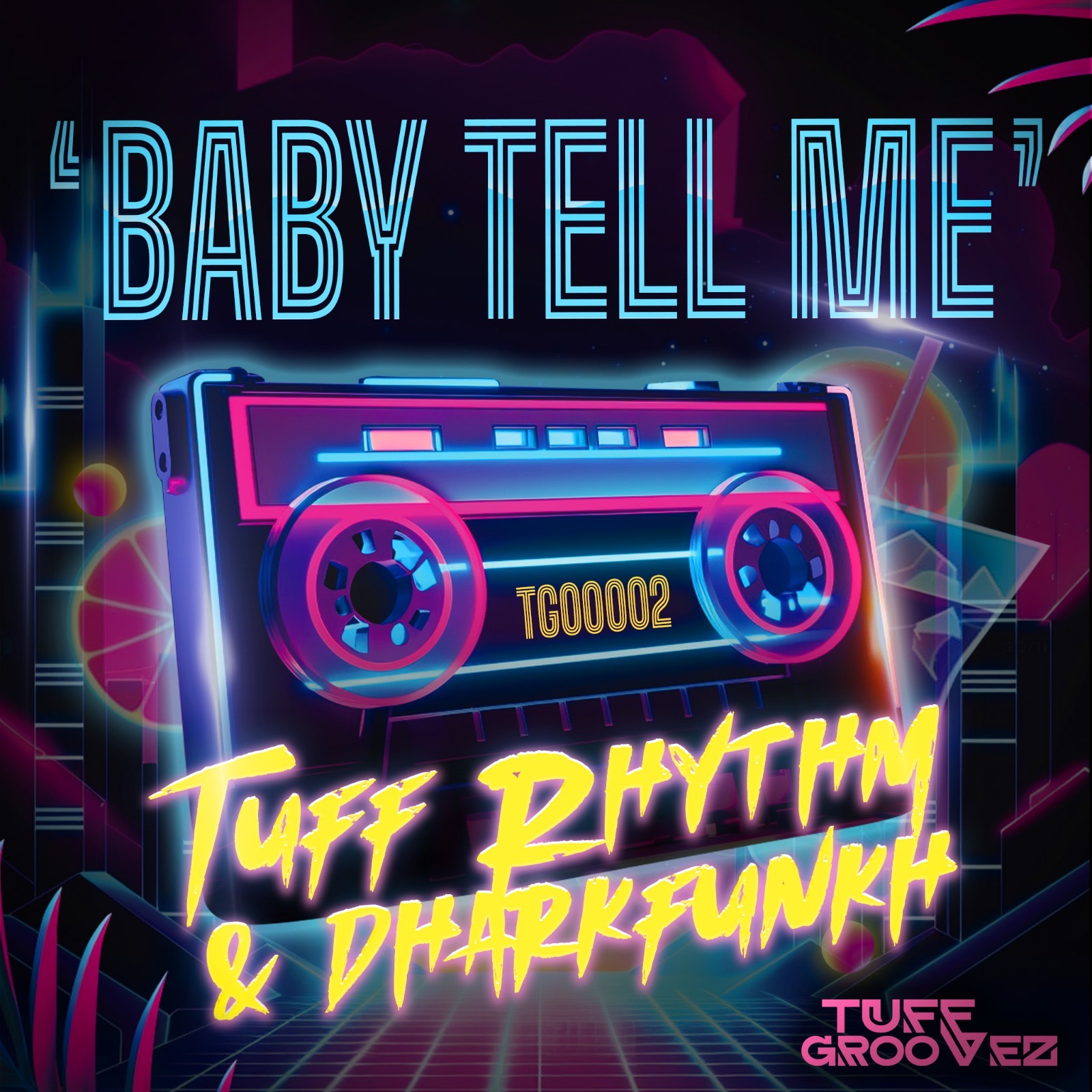 Tuff Rhythm & dharkfunkh – Baby Tell Me