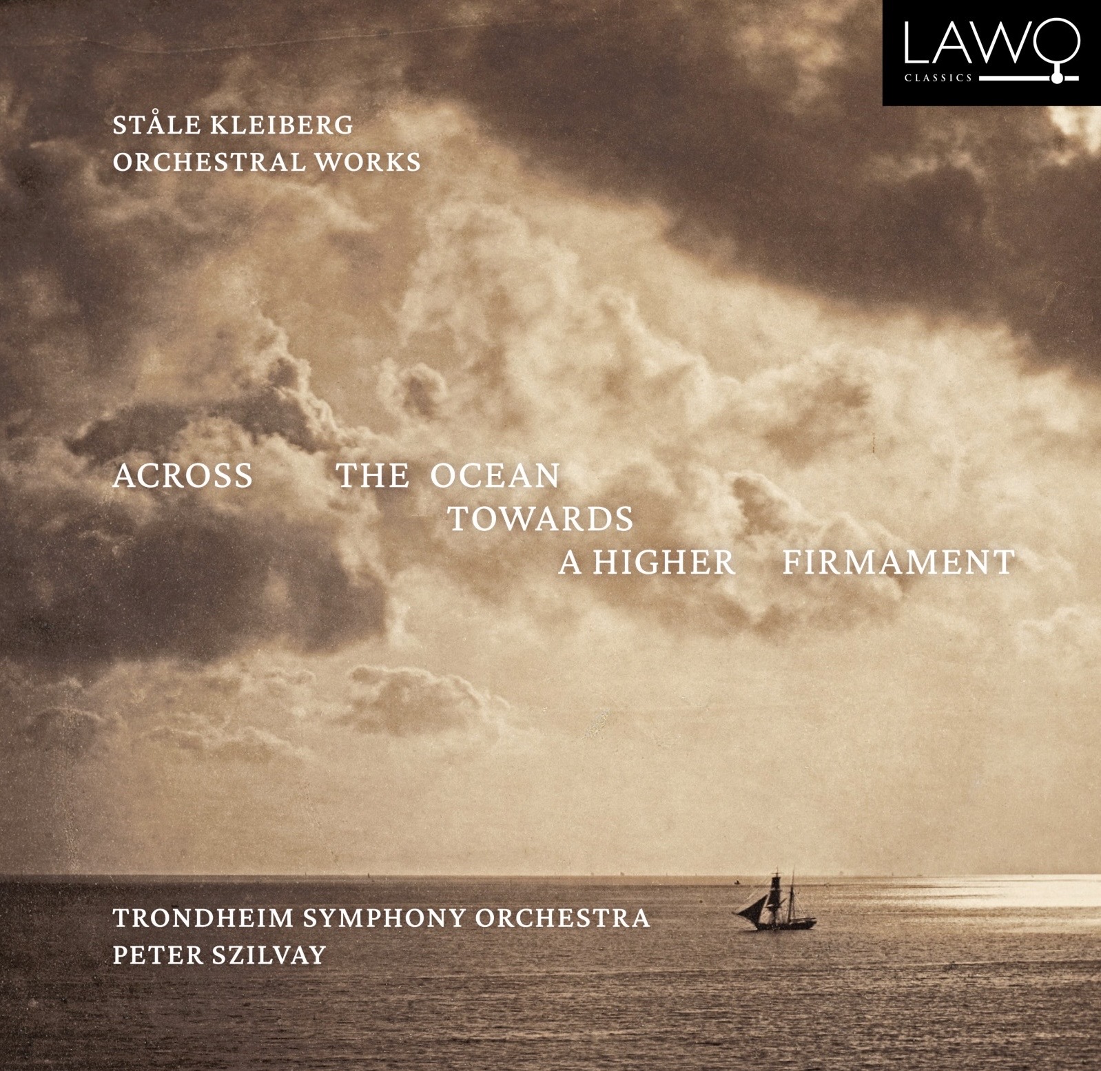Ståle Kleiberg – Across the Ocean towards a Higher Firmament