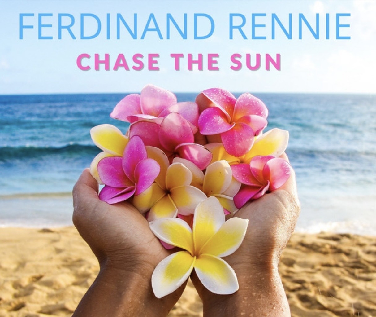 FERDINAND RENNIE – CHASE THE SUN