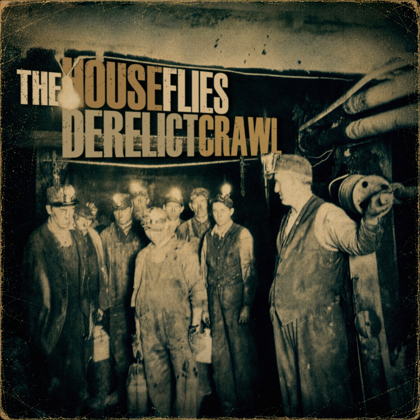 THE HOUSE FLIES – DERELICT CRAWL