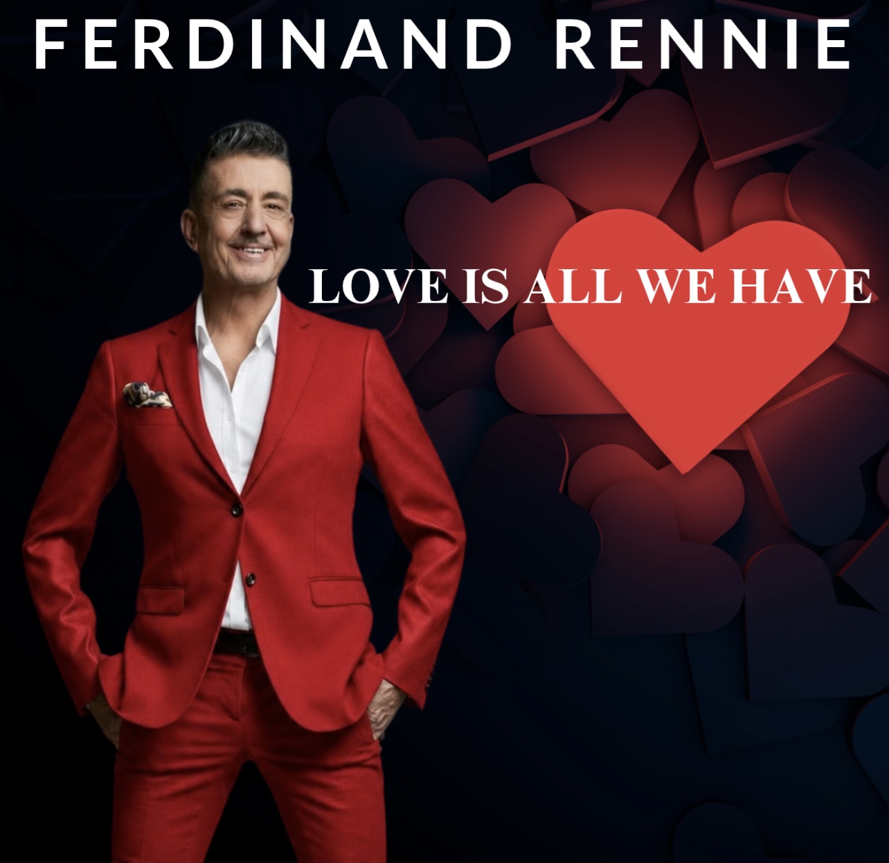 FERDINAND RENNIE – LOVE IS ALL WE HAVE