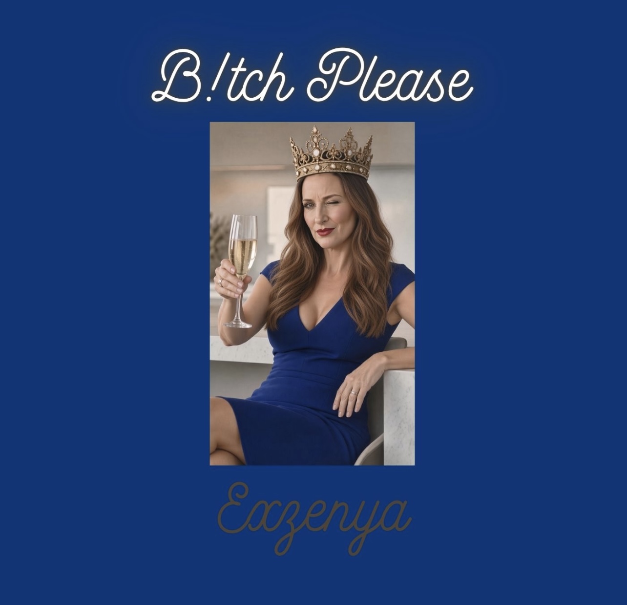 EXZENYA – B!TCH PLEASE