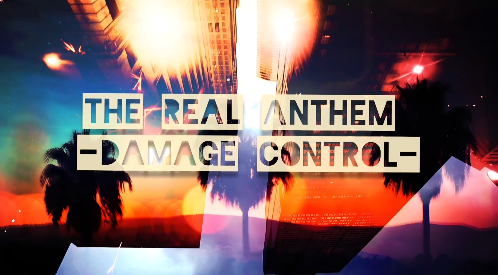 THE REAL ANTHEM – DAMAGE CONTROL